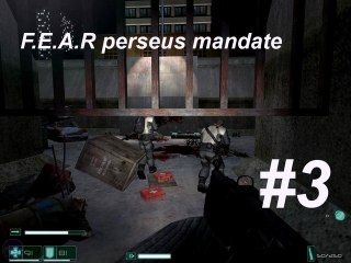 F,E,A,R Perseus mandate partie 3.Quatre quatre trois blanc