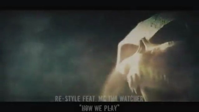 Re-Style feat. MC Tha Watcher - How We Play