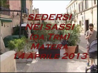 SEDERSI NEI SASSI MATERA 14-4-2013