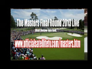 Round 4 Masters 2013 Live Online HD CBS TV