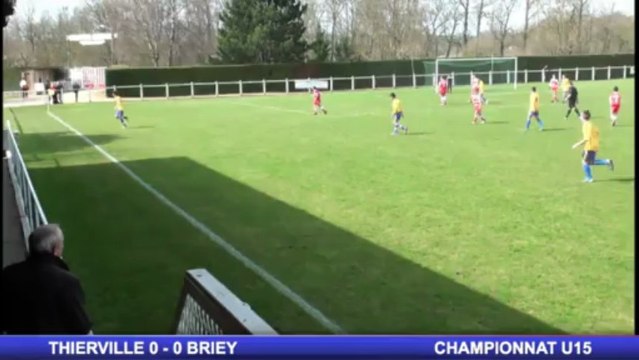 THIERVILLE - BRIEY - 1ERE MI-TEMPS - Championnat U15
