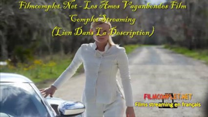Les Ames Vagabondes Francais complet film regarder + telecharger