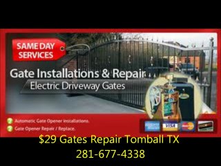 $29 Gates Repair Tomball TX 281-677-4338