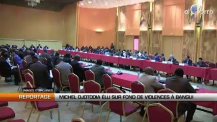 RCA : Djotodia élu sur fond de violence à Bangui