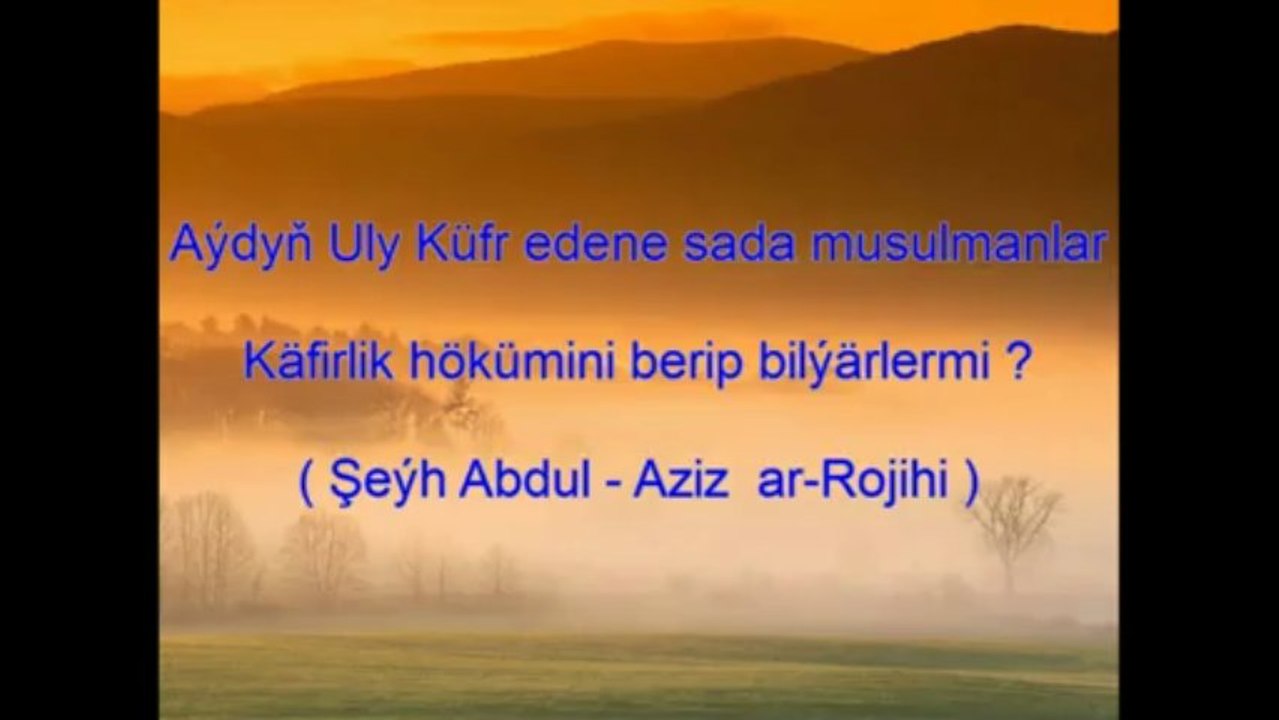 Uly Küfr edene käfir diýmek . Şeýh Rojihi