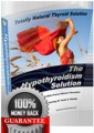 The Hypothyroidism Solution-Use Natural Therapies to Support Your Thyroid