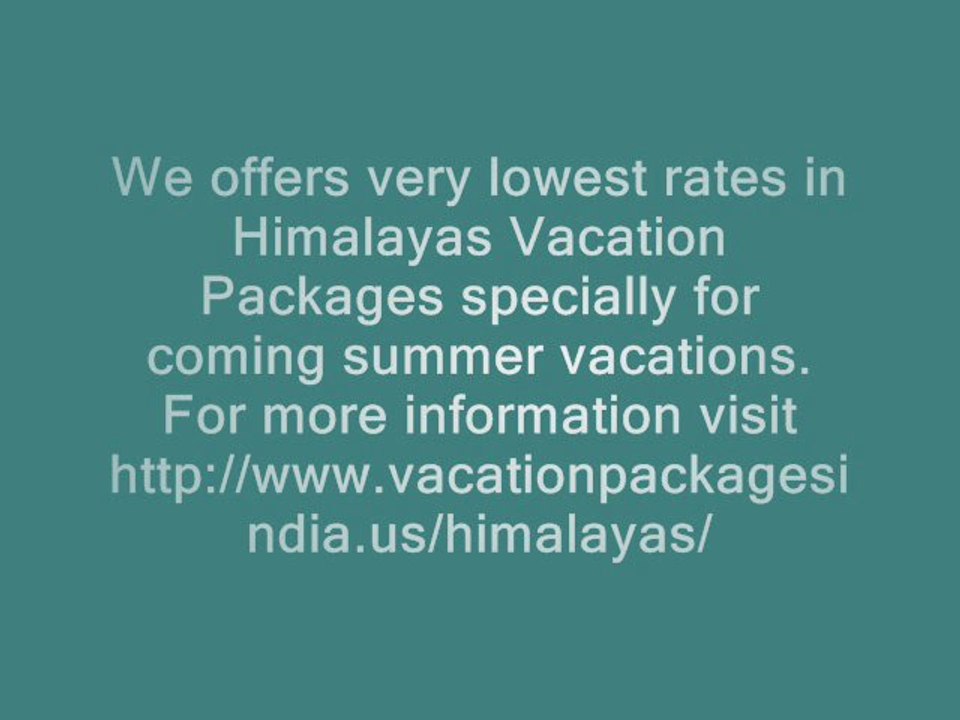 Get Best Rates in Himalayas Vacation Packages in India