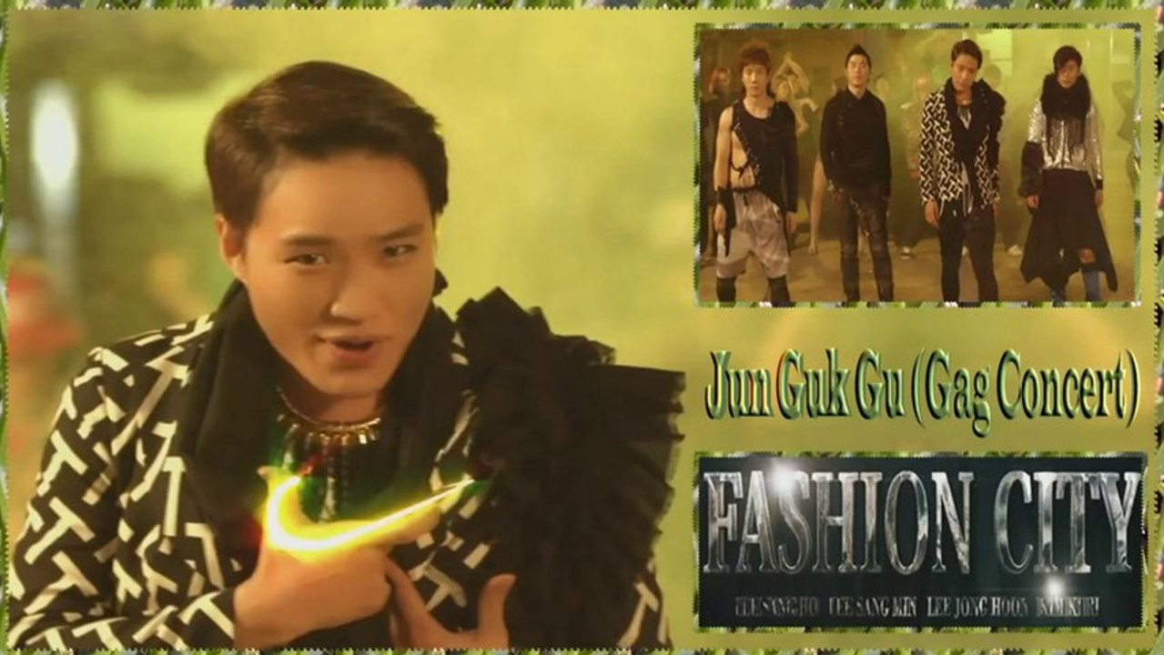 Jun Guk Gu (Gag Concert) - Fashion City Full HD k-pop [german sub]