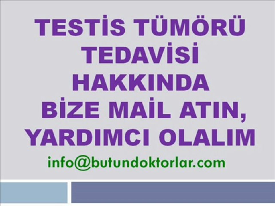 Testis Tümörü Nedir,Testis Tümörü Tedavisi,Testis Tümörü Belirtileri