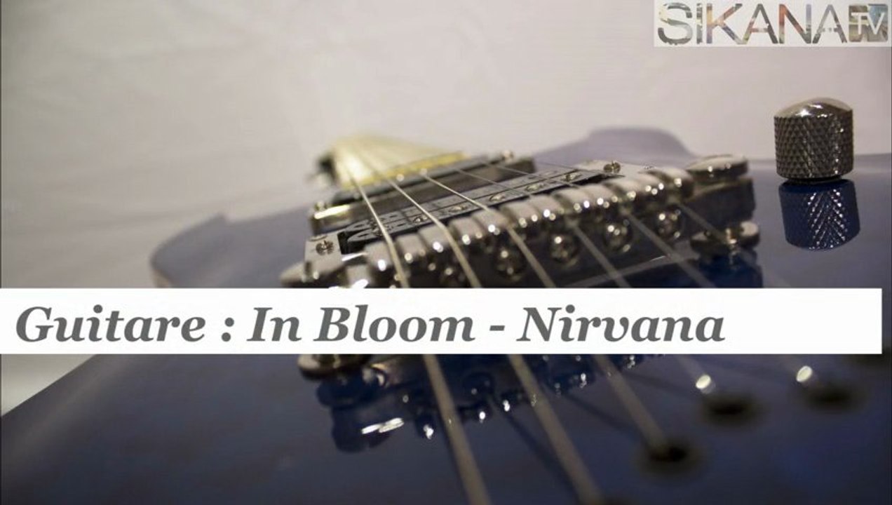 Cours guitare : jouer In Bloom de Nirvana - HD