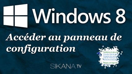 Tutorial Windows 8 : Accéder au panneau de configuration