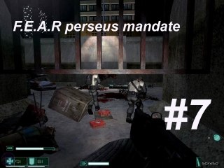 F,E,A,R Perseus mandate partie 7. Fin du jeu !