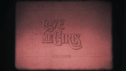 THE DEDICATED NOTHING - Love Me Girls (Official Music Video)