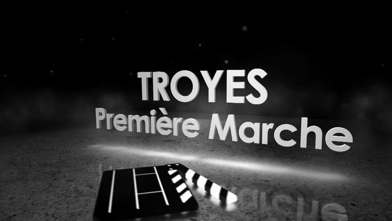 Bande annonce Troyes Première Marche 2013
