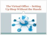 The Virtual Office Setting Up Shop Without