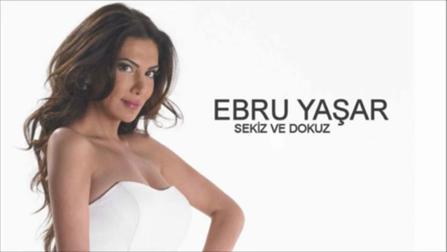 Ebru Yaşar - Sekiz Ve Dokuz - WWW.SESLİDUM.COM Sesli MaksaT- SeSLiMaKSaT.CoM,CHaT,SeSLiCHaT,KaMeRaLıCHaT,SeSLiSiTeLeR