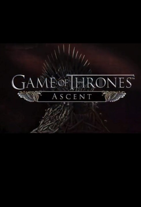 Game of Thrones Ascent - Developer Diary