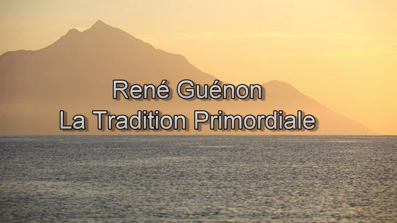 René Guénon - La Tradition Primordiale