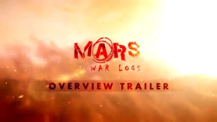Mars : War Logs - Overview Trailer
