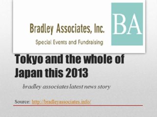 Tokyo and the whole of Japan this 2013 | bradley associates latest news story