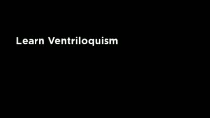 Learn Ventriloquism