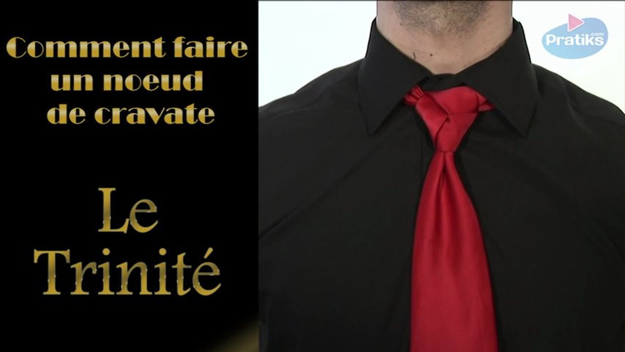 Comment faire un noeud de cravate - Le Trinité - Vidéo Dailymotion