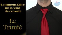 Comment faire un noeud de cravate - Le Trinité