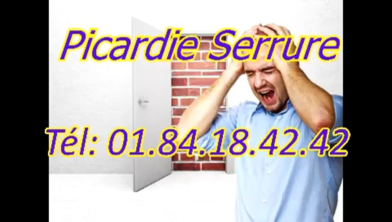 Picardie Serrure Tél: 01.84.18.42.42