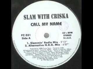 Slam With Criska - Call My Name (Alternative N.R.G. Mix)