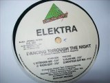 Elektra - Dancing Through The Night (Club Mix)