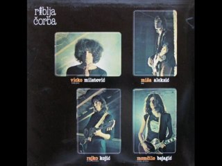 JA SAM JOŠ ONA ISTA BUDALA - RIBLJA ČORBA (1979)