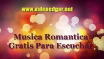 Musica Romantica Gratis Para Escuchar,La Mejor Musica Romantica