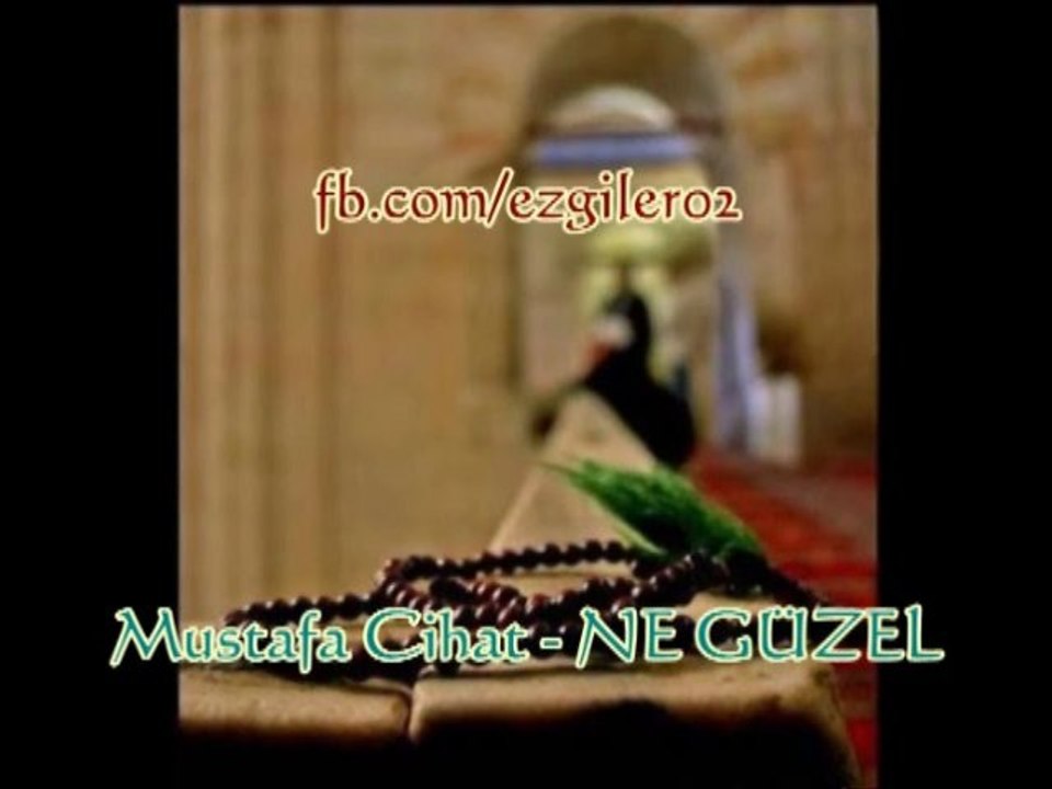 Mustafa Cihat - NE GÜZEL [ezgi-dinle.com]
