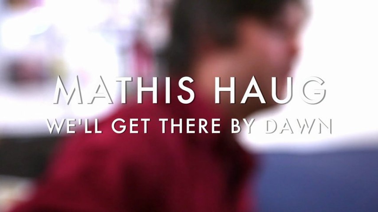 Mathis Haug - We'll get there by dawn (Froggy's Session)