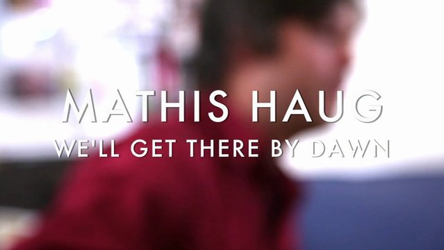 Mathis Haug - We'll get there by dawn (Froggy's Session)