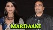 Rani Mukherjee turns Mardaani for Aditya Chopra