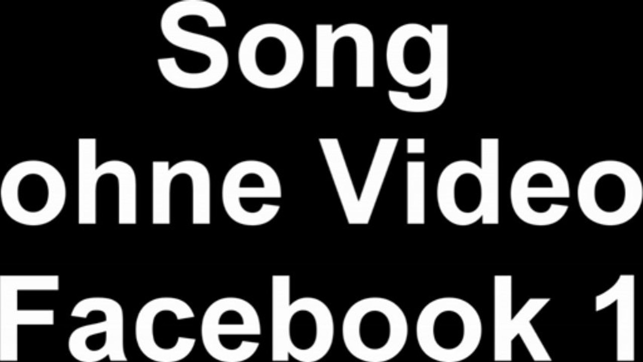 Facebook Song ohne Video