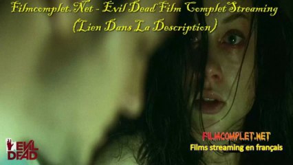 Evil Dead complet film regarder + telecharger