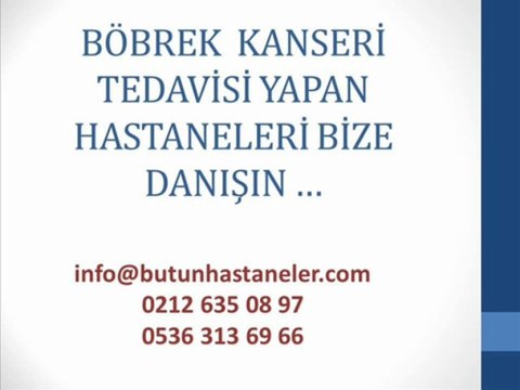 Böbrek Kanseri Tedavisi,Böbrek Kanseri Radyoterapi,Böbrek Kanseri Kemoterapi,