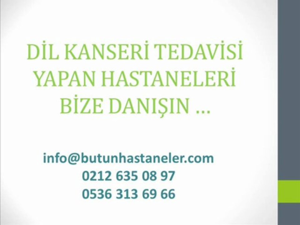 Dil Kanseri Tedavisi,Dil Kanseri  Kemoterapi,Dil Kanseri Radyoterapi,