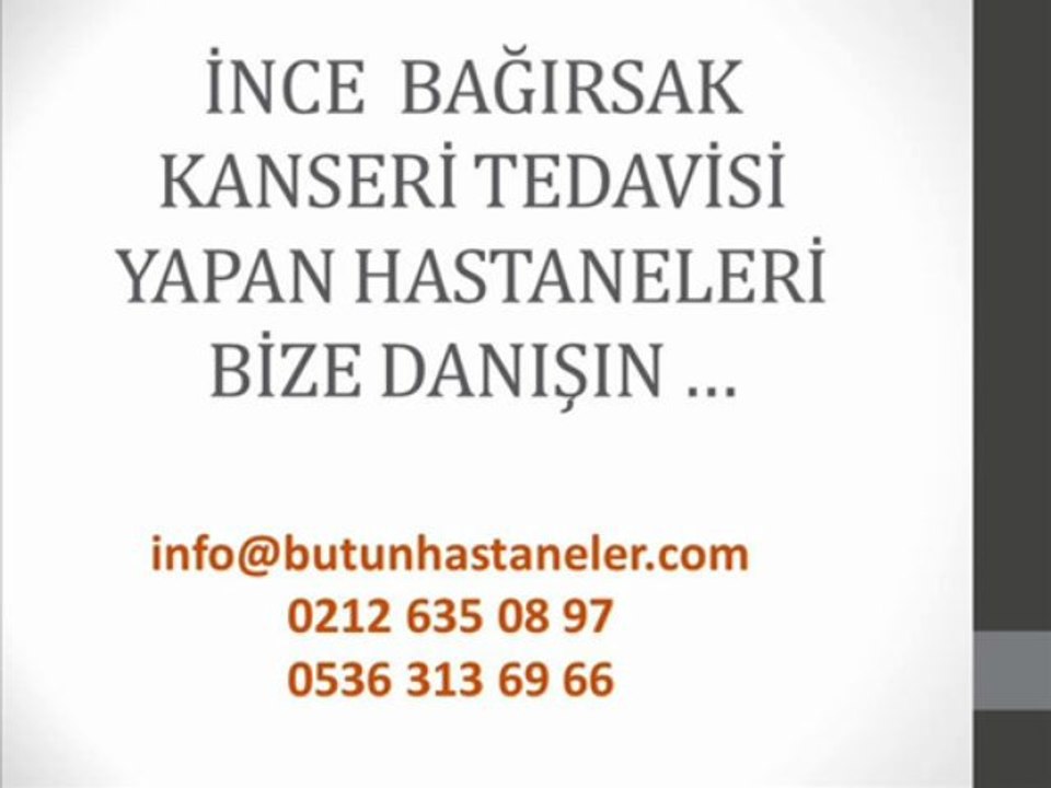 İnce Bağırsak Kanseri,İnce Bağırsak Kanseri  Kemoterapi,İnce Bağırsak Kanseri  Radyoterapi,