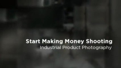 Start Making Money Shooting Industrial Product Photography