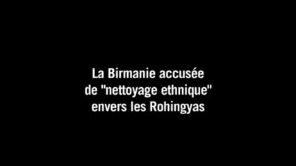 La Birmanie accusée de "nettoyage ethnique" envers les Rohingyas