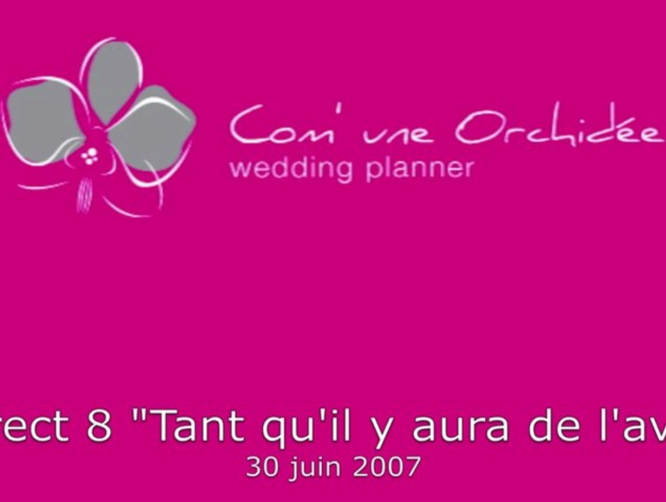 Com'une Orchidée - Tant qu'il y aura de l'avis - Organisation de mariages - wedding planner