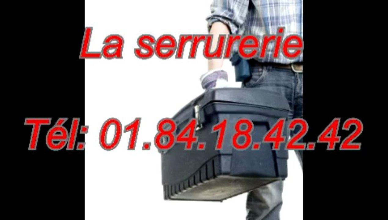 La serrurerie Tél: 01.84.18.42.42