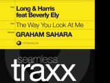 Long & Harris feat Beverly Ely - The Way You Look At Me (Graham Sahara Mix) PREVIEW
