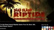 Dead Island Riptide Crack - Free Download - Xbox 360 - PS3 - PC
