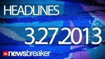 NewsBreaker Headlines March 27, 2013
