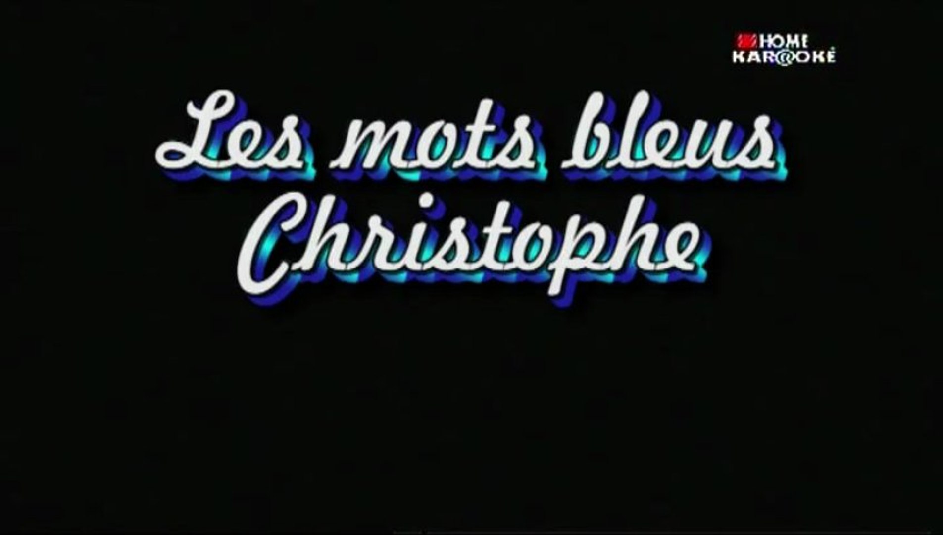 Karaoke Les Mots Bleus Christophe Video Dailymotion