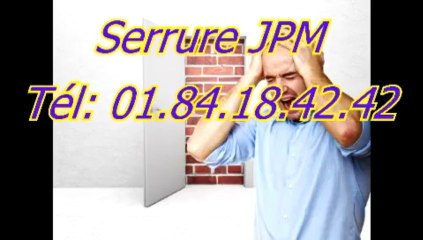Serrure JPM Tél: 01.84.18.42.42